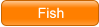 Fish Fish